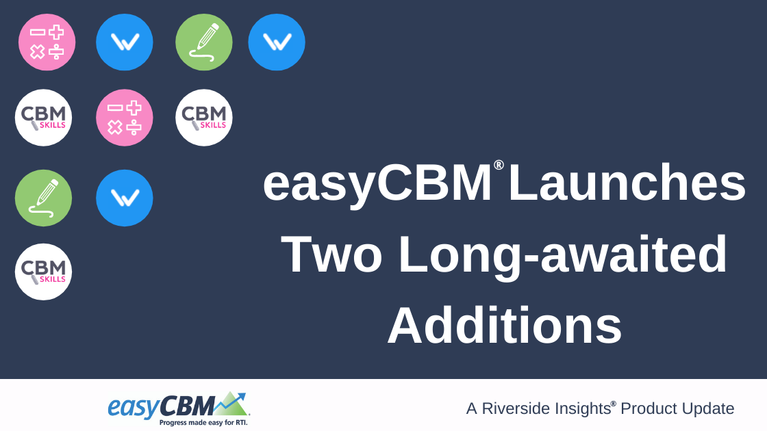 RTI Tool easyCBM® Launches Two Longawaited Additions